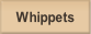 Whippets.
